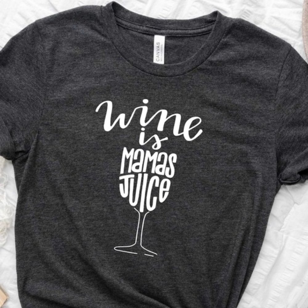 Wine Is Mamas Juice T-Shirt